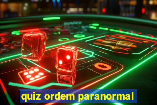 quiz ordem paranormal